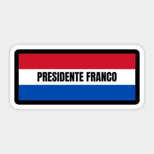 Presidente Franco City in Paraguay Flag Colors Sticker